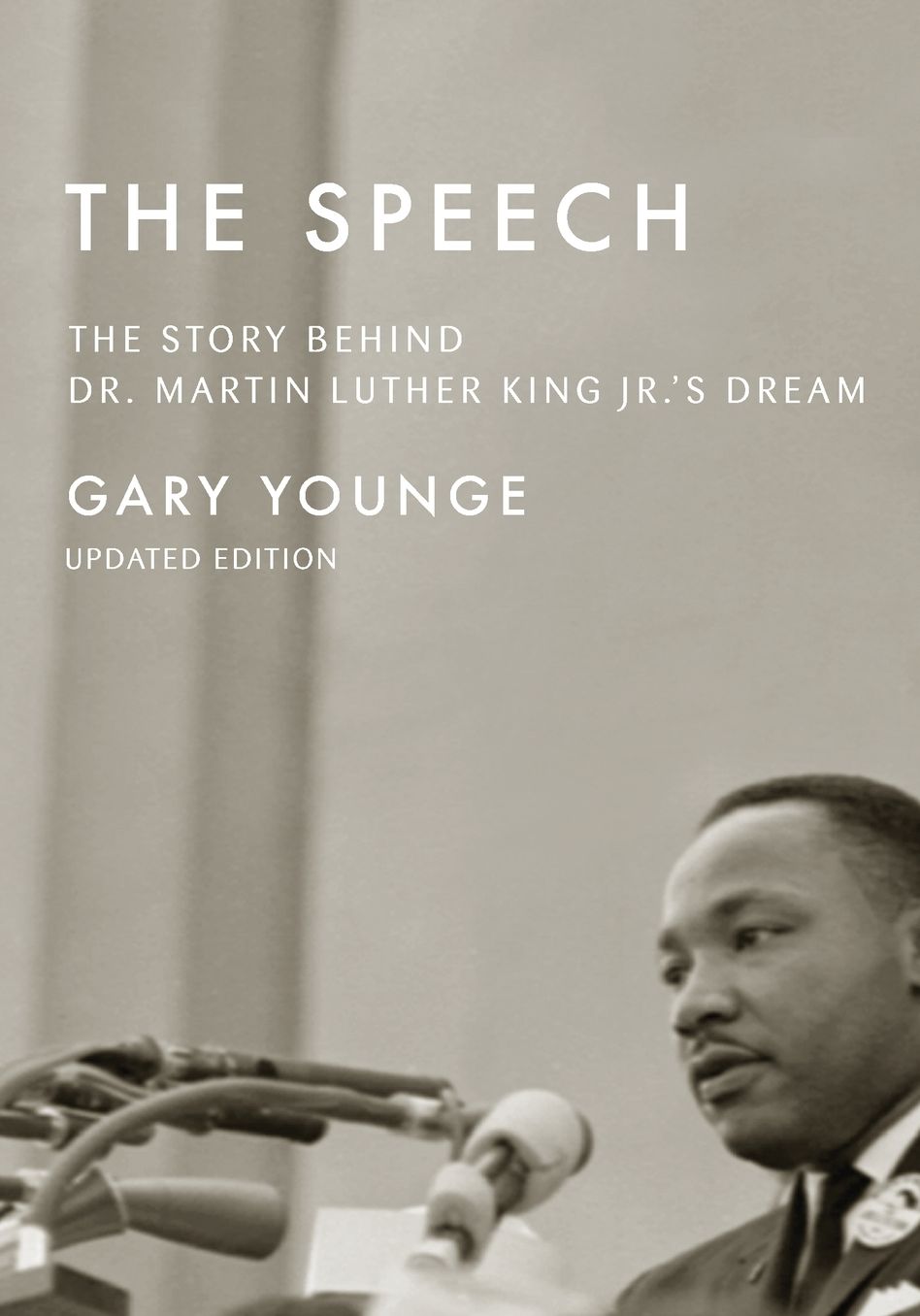 The Speech: The Story Behind Dr. Martin Luther King Jr.'s Dream (Updated Paperback Edition)