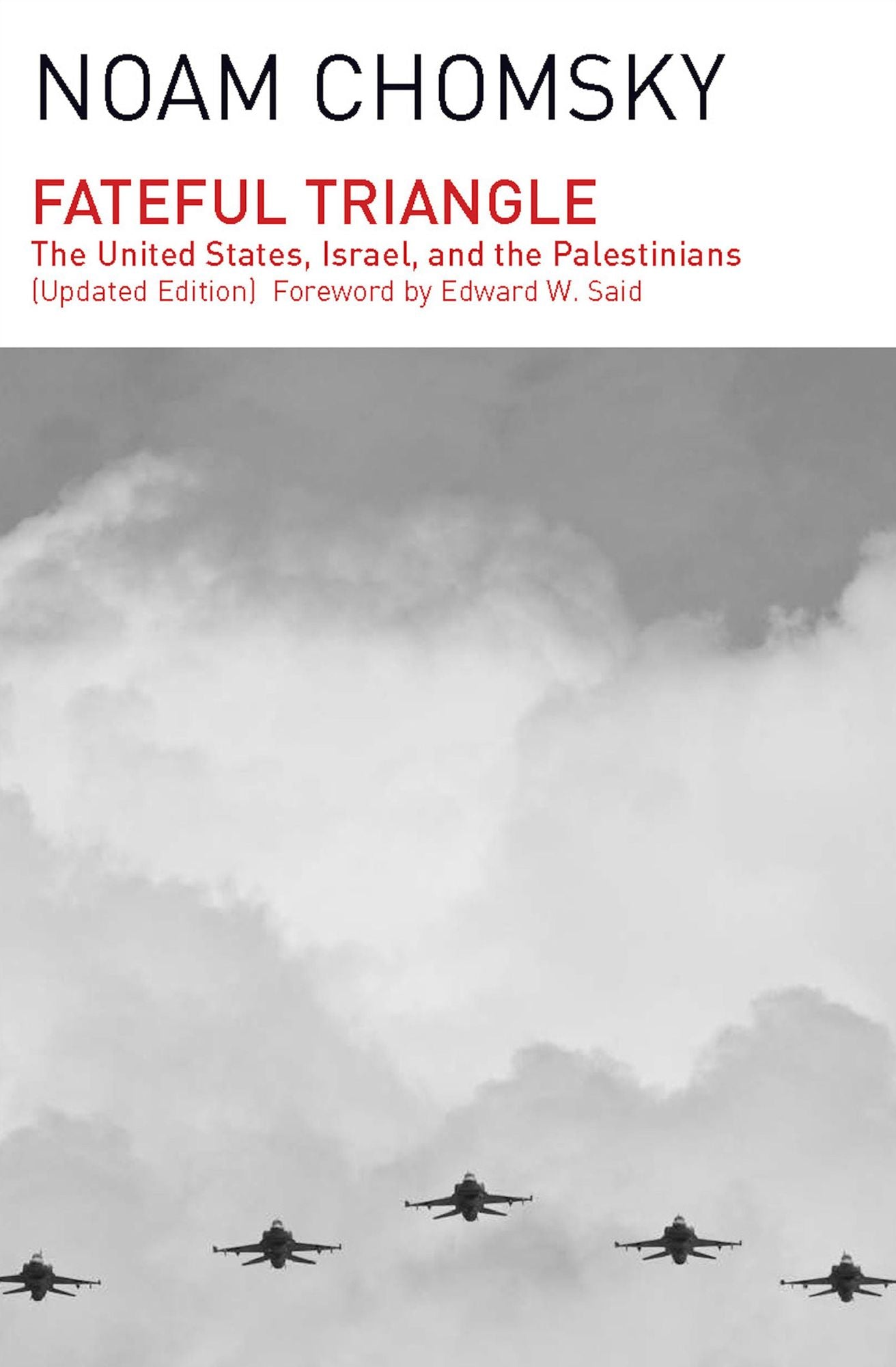 Fateful Triangle: The United States, Israel, and the Palestinians (Updated Edition)