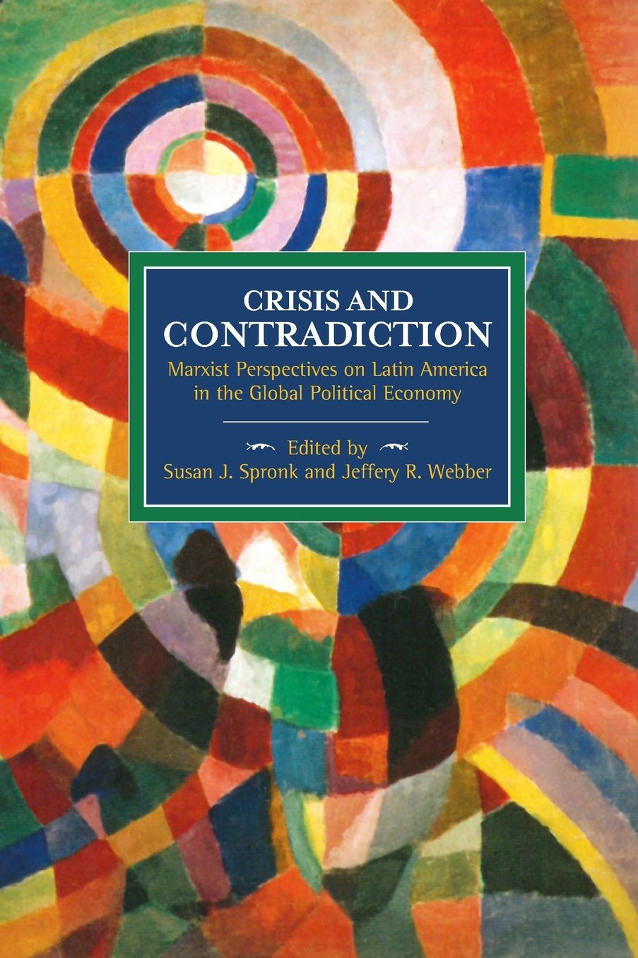 Crisis and Contradiction: Marxist Perspectives on Latin America in the Global Political Economy