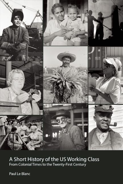 A Short History of the U.S. Working Class: From Colonial Times to the Twenty-First Century (Revolutionary Studies)