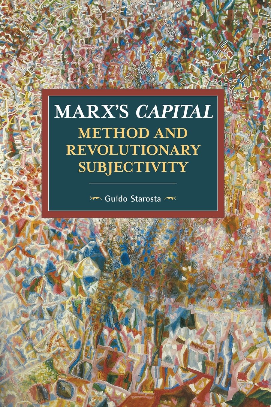 Marx's Capital, Method and Revolutionary Subjectivity