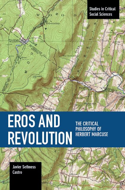 Eros and Revolution: The Critical Philosophy of Herbert Marcuse