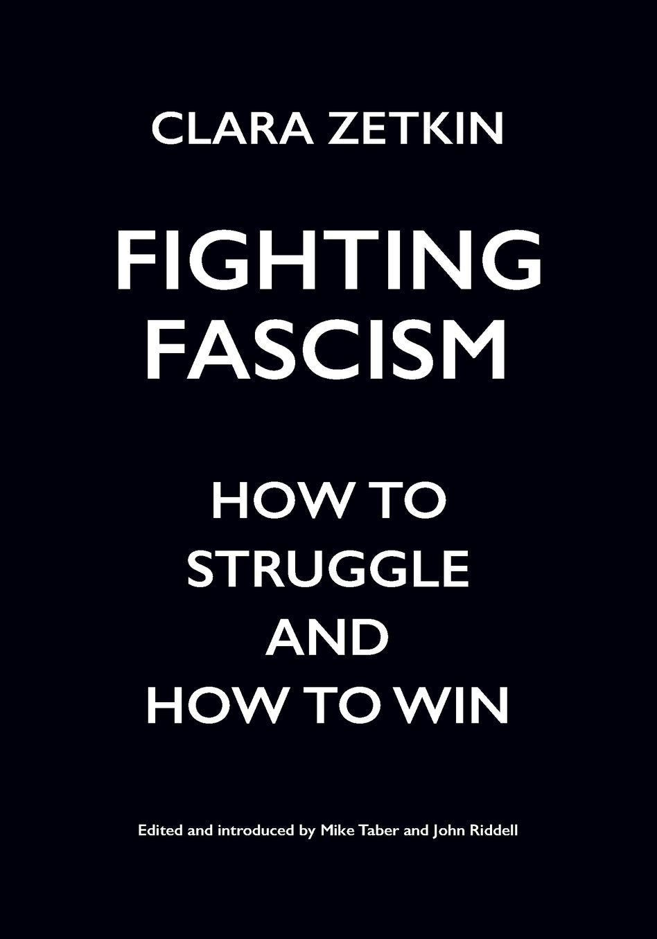 Fighting Fascism: How to Struggle and How to Win
