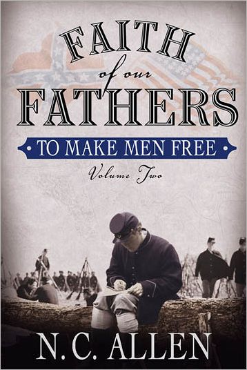 Faith of Our Fathers, Volume Two: To Make Men Free: 2