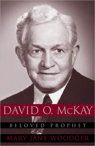 David O. McKay: Beloved Prophet