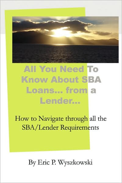 All You Need To Know About Sba Loans... From A Lender...
