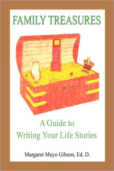 Family Treasures - A Guide To Writing Your Life Stories