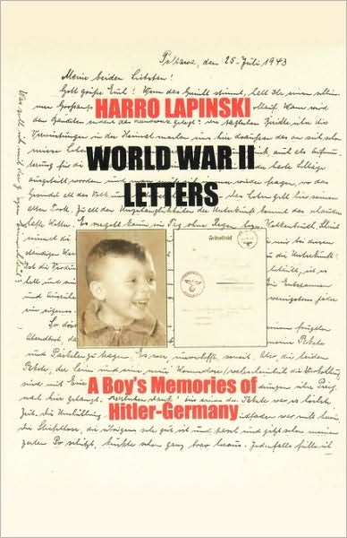 World War Ii Letters - A Boy's Memories Of Hitler-Germany
