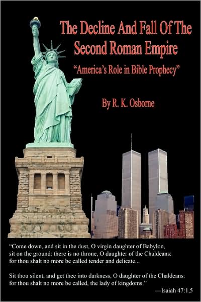 The Decline And Fall Of The Second Roman Empire - America's Role In Bible Prophecy