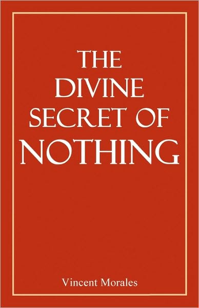 The Divine Secret Of Nothing