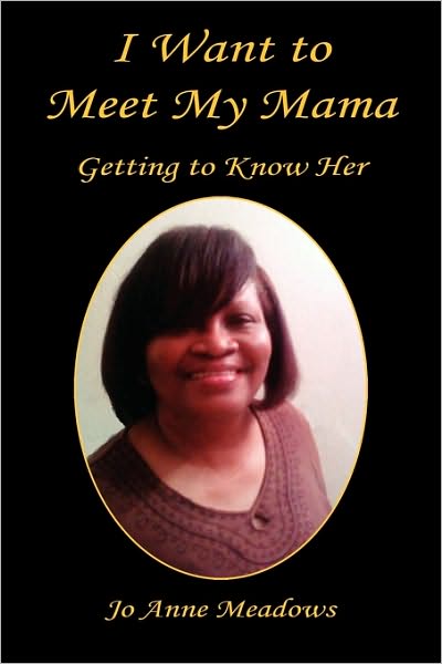 I Want To Meet My Mama - Getting To Know Her