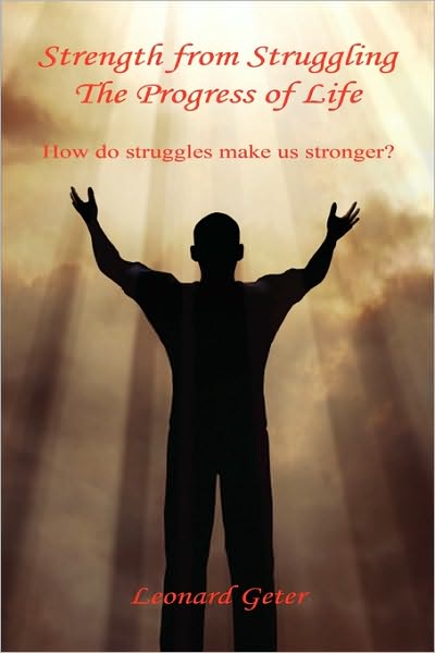 Strength from Struggling - the Progress of Life: How do struggles make us Stronger?
