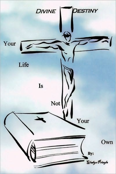 Divine Destiny: Your Life Is Not Your Own