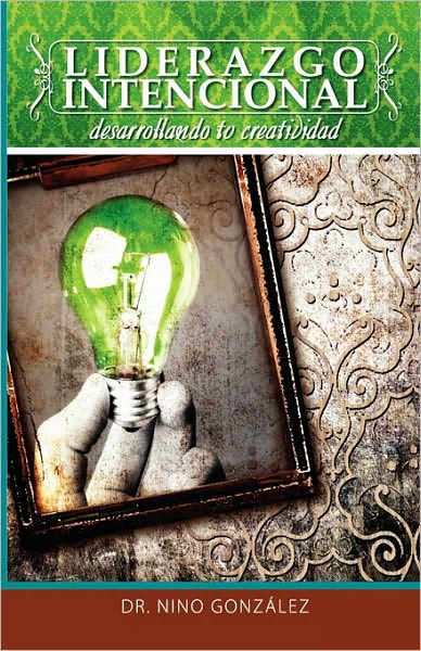 Liderazgo Intencional: Desarrollando tu Creatividad