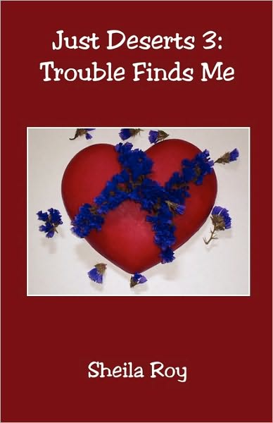 Just Deserts 3: Trouble Finds Me