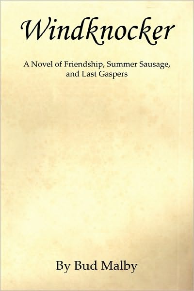 Windknocker - A Novel Of Friendship, Summer Sausage, And Last Gaspers