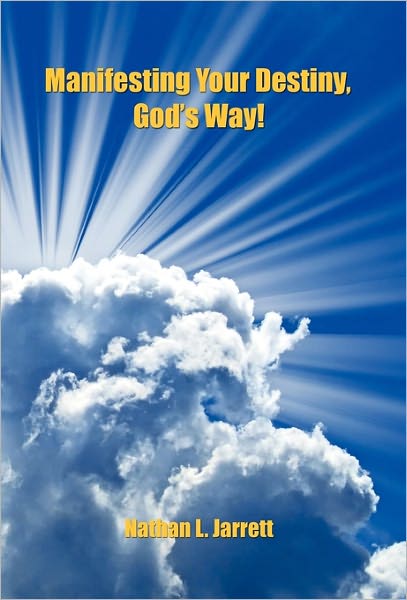 Manifesting Your Destiny, God's Way!