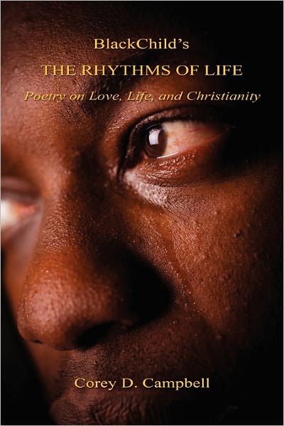 BlackChild's The Rhythms Of Life - Poetry on Love, Life, and Christianity