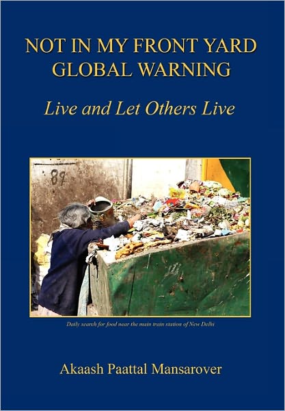 Not In My Front Yard, Global Warning - Live And Let Others Live