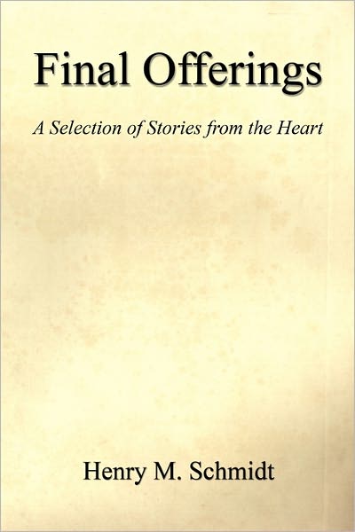 Final Offerings - A Selection of Stories from the Heart