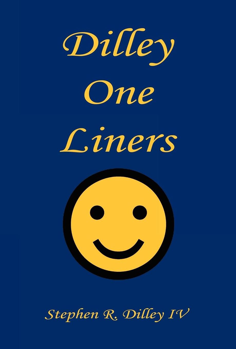 Dilley One Liners