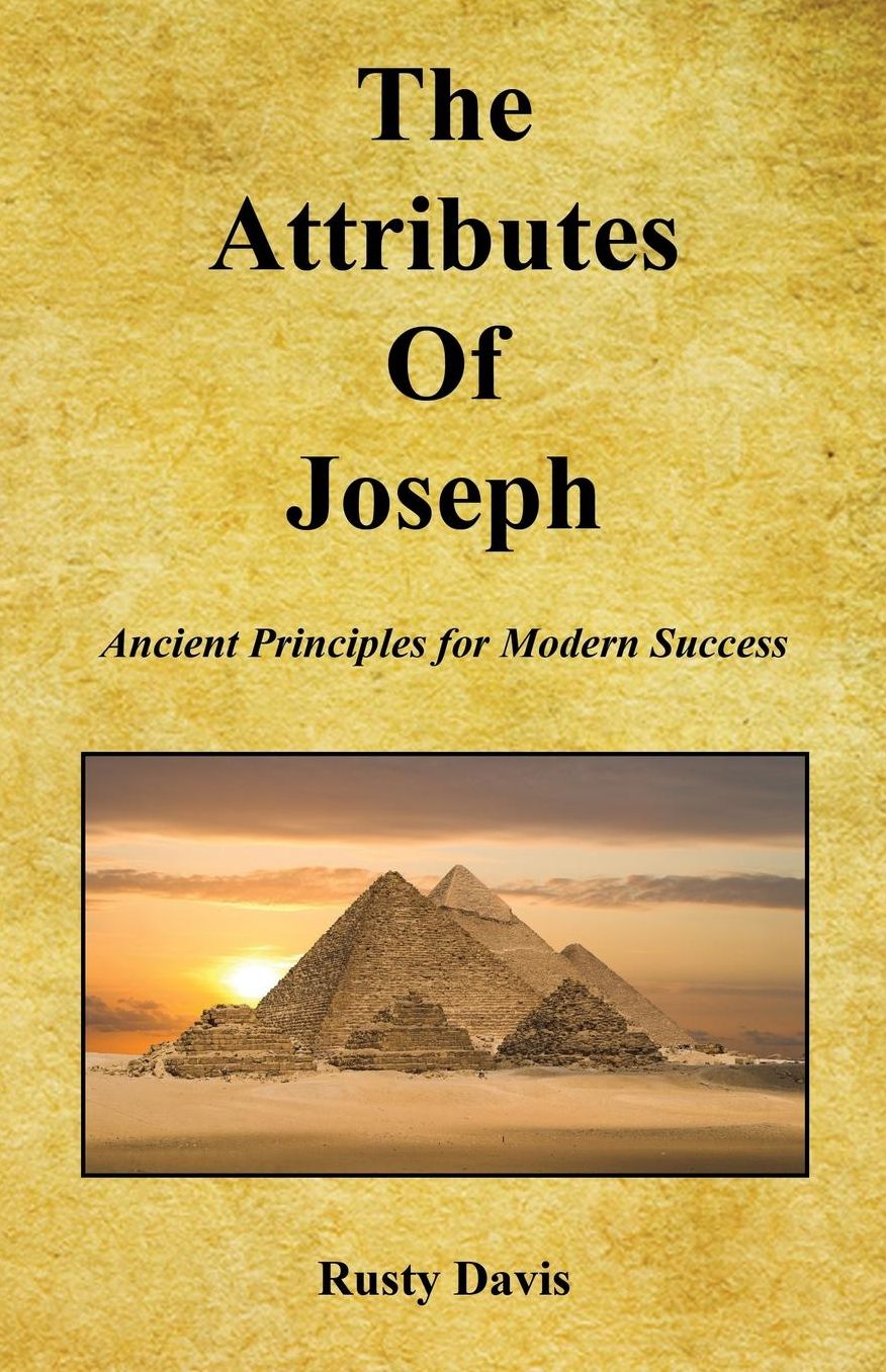The Attributes of Joseph - Ancient Principles for Modern Success
