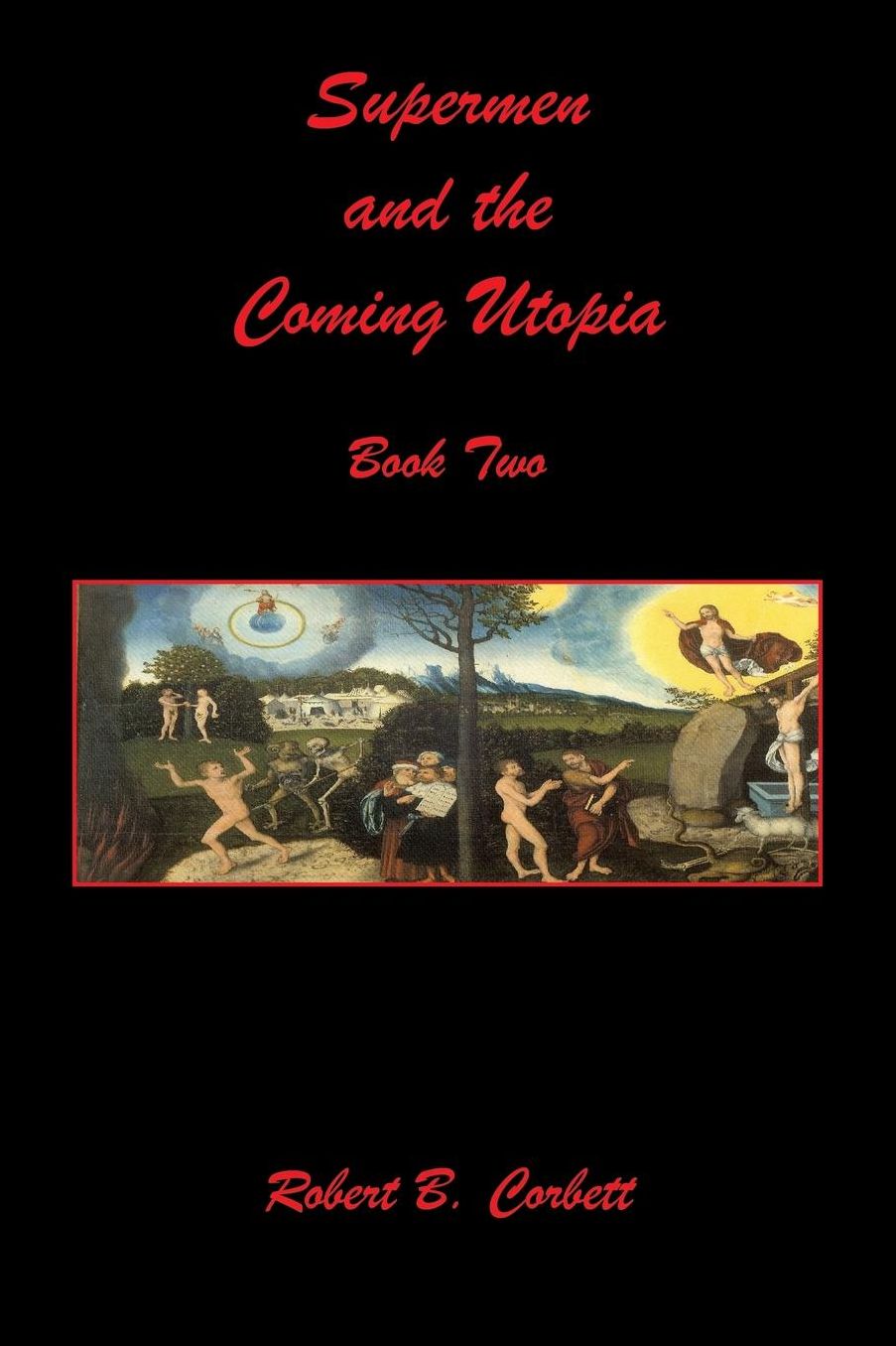 Supermen and the Coming Utopia - Book Two