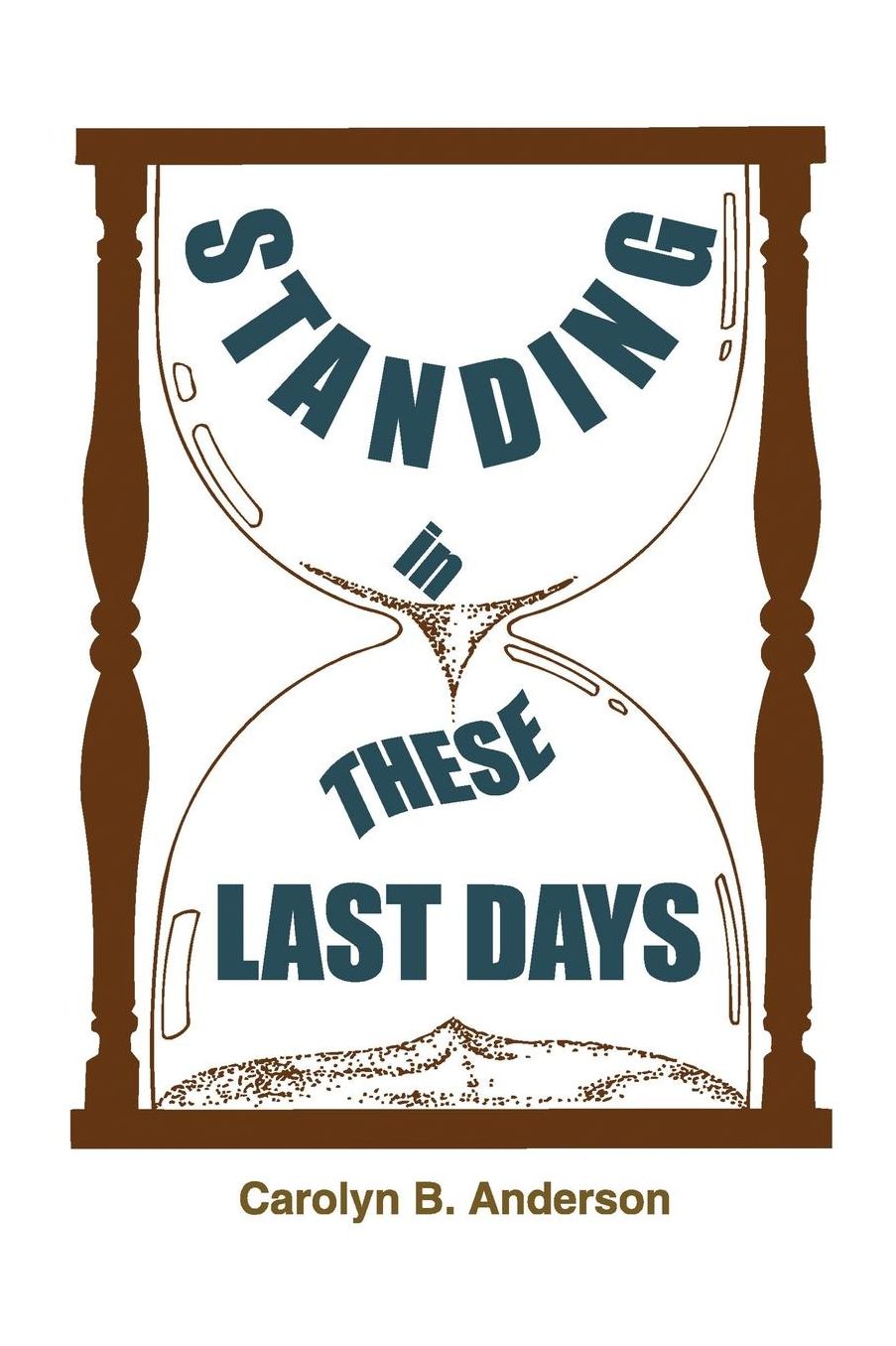 Standing in These Last Days