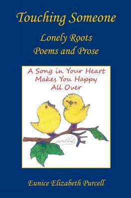 Touching Someone - Lonely Roots Poems and Prose