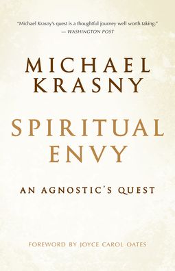 Spiritual Envy: An Agnostic's Quest