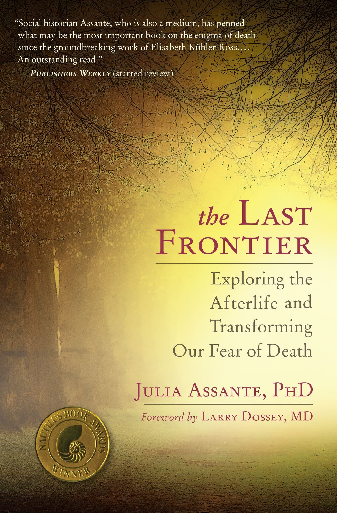 The Last Frontier: Exploring the Afterlife and Transforming Our Fear of Death