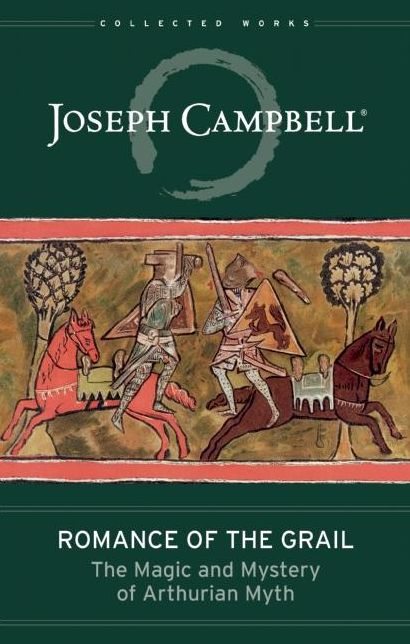 Romance of the Grail: The Magic and Mystery of Arthurian Myth