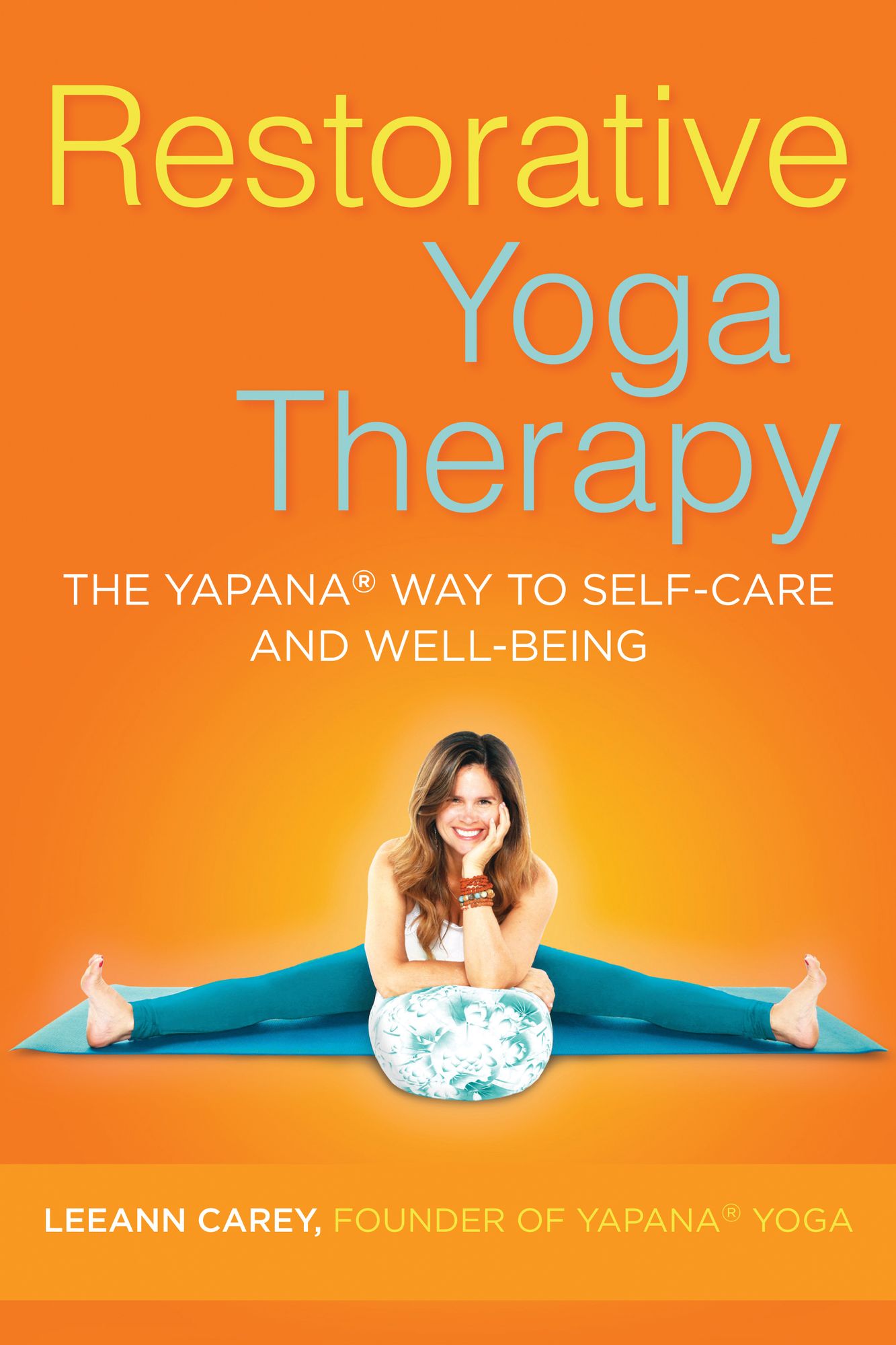 Restorative Yoga Therapy: The Yapana Way to Self-Care and Well-Being