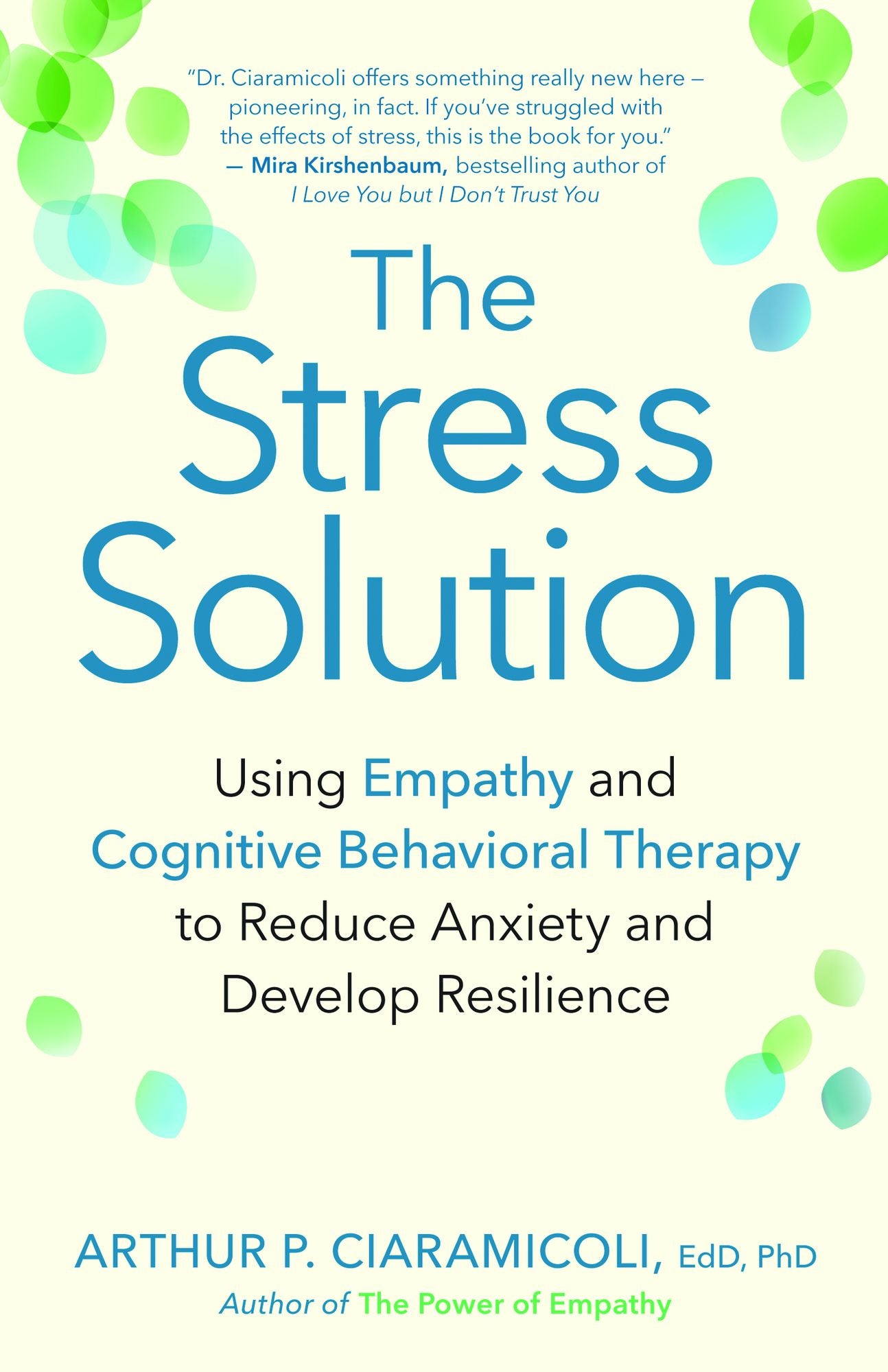 The Stress Solution: Using Empathy and Cognitive Behavioral Therapy to Reduce Anxiety and Develop Resilience