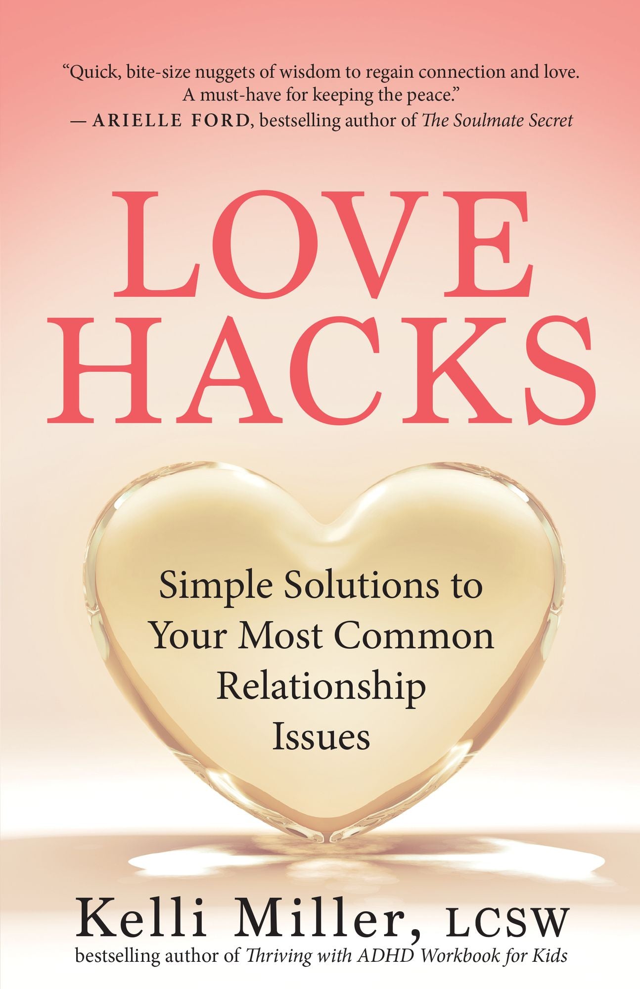 Love Hacks: Simple Solutions to Your Most Common Relationship Issues