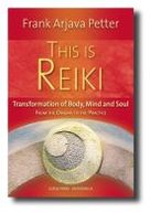 This is Reiki: Tranformation of Body, Mind and Soul
