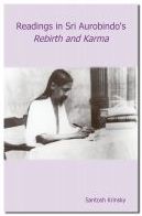 Readings in Sri Aurobindo's Rebirth and Karma