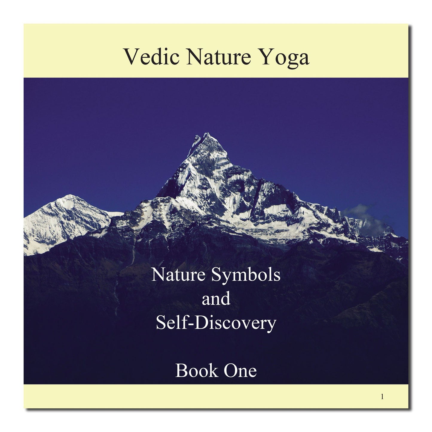 Vedic Nature Yoga: Nature Symbols and Self-Discovery Book One