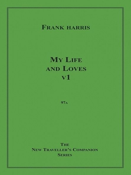 My Life and Loves, v1