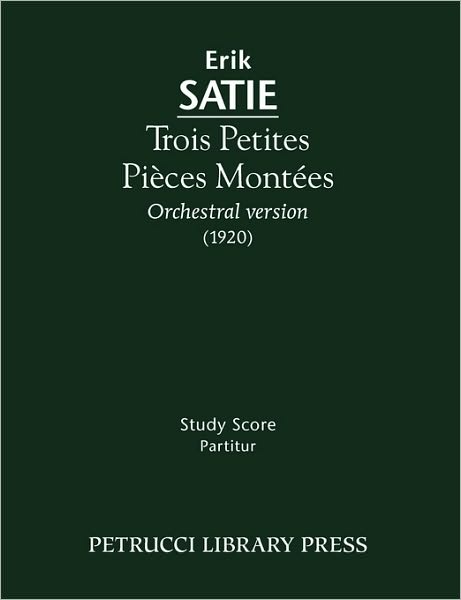 Trois Petites Pièces Montées: Study Score