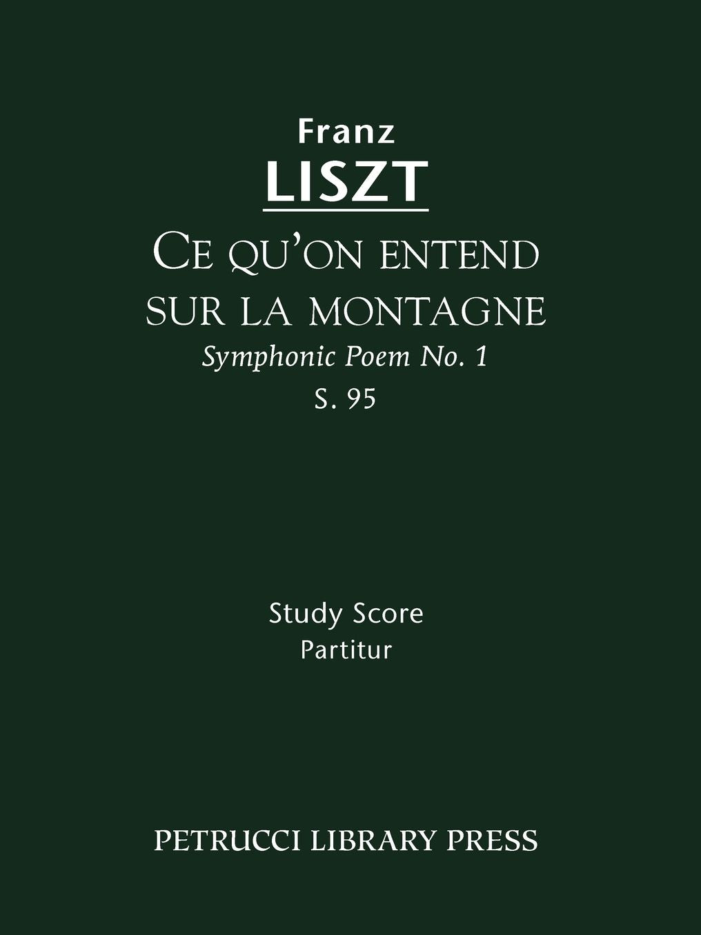 Ce Qu'On Entend Sur La Montagne (Symphonic Poem No. 1), S. 95 - Study Score