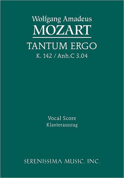Tantum Ergo, K. 142 / Anh. C 3. 04: Vocal Score