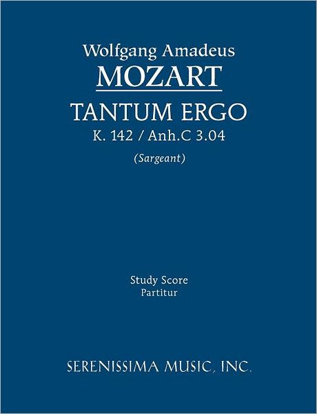Tantum Ergo, K. 142 / Anh. C 3. 04: Study Score