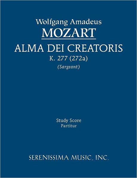 Alma Dei Creatoris, K. 277 (272a): Study Score