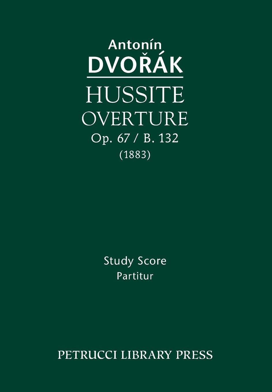 Hussite Overture, Op. 67 / B. 132: Study Score