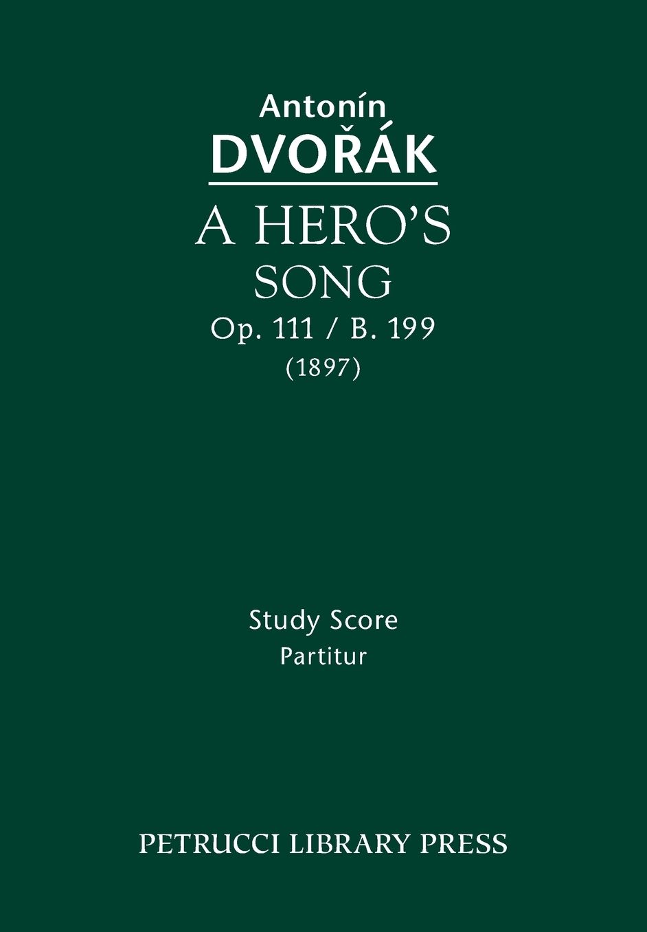 A Hero's Song, Op. 111 / B. 199: Study Score