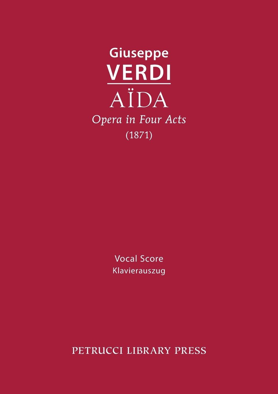 Aida, Opera in Four Acts: Vocal score