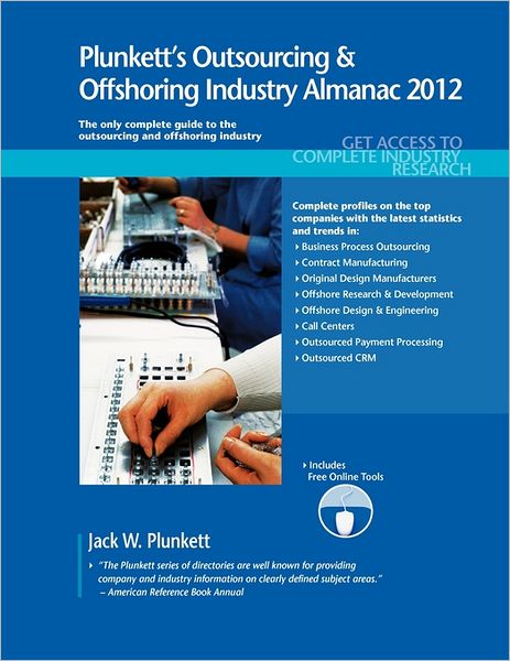 Plunkett's Outsourcing & Offshoring Industry Almanac 2012