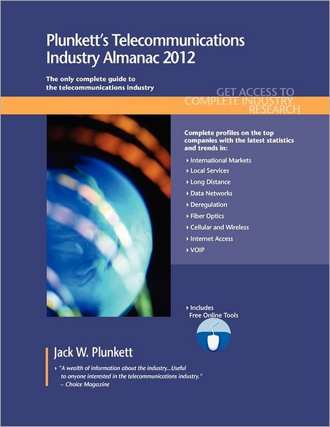 Plunkett's Telecommunications Industry Almanac 2012