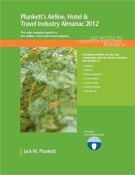 Plunkett's Airline, Hotel & Travel Industry Almanac 2012